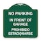 Signmission In Front of Garage Prohibido Estacionarse, Green & White Aluminum Sign, 18" x 18", GW-1818-23895 A-DES-GW-1818-23895 - alternate 1